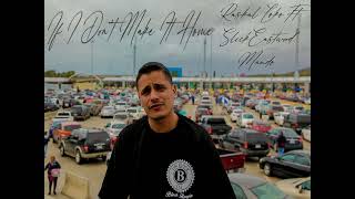 Raskal Loko - If I Don't Make It Home Ft  Slikk Eastwood \u0026 Mando