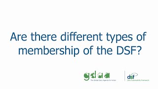 Are there different types of membership of the DSF