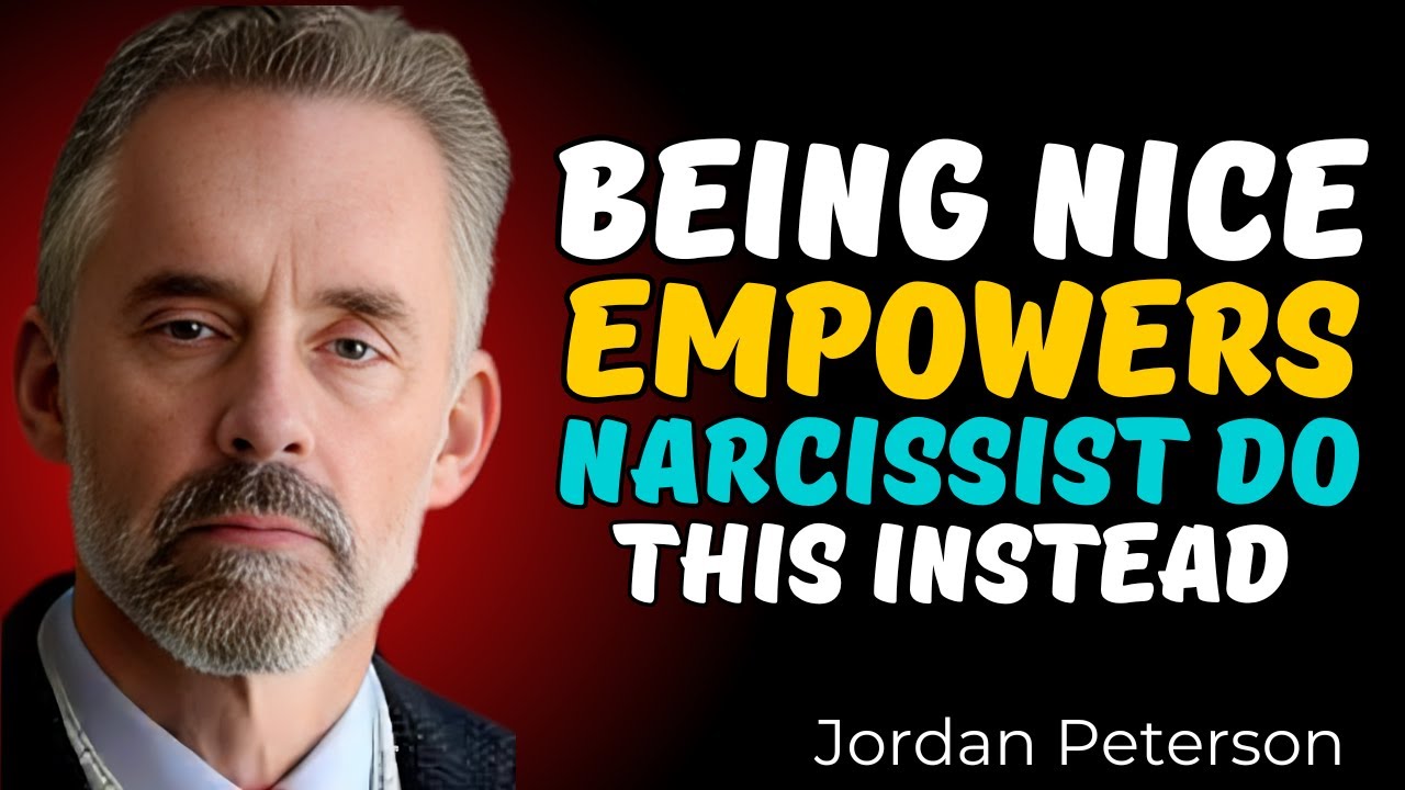 Being Nice Empowers Narcissists Do This Instead Jordan Peterson
