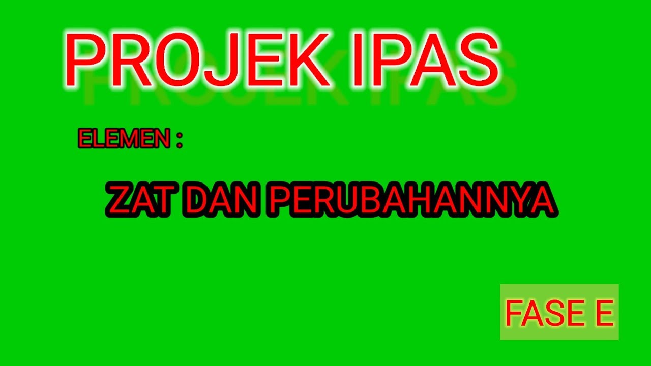 ZAT DAN PERUBAHANNYA PROJEK IPAS SMK KELAS X PART I - YouTube