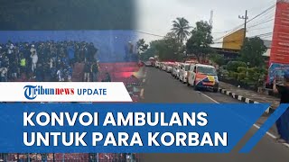 Detik-detik Konvoi Puluhan Ambulans untuk Korban Tragedi Kanjuruhan Laga Arema FC vs Persebaya