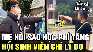 Khi phụ huynh hỏi HỌC PHÍ kỳ này sao lại tăng, hội sinh viên đưa lý do CỰC THUYẾT PHỤC | TÁM TV