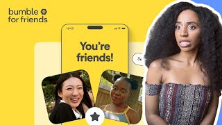Why I Will NEVER Use Bumble BFF