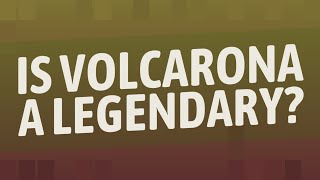 Is Volcarona a legendary?