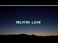 DJ Snake & Selena Gomez - Selfish Love (Lyrics)