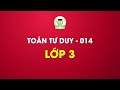 5 PHÚT HỌC TOÁN - TOÁN TƯ DUY LỚP 3 - 014