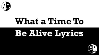 Fall Out Boy - What A Time To Be Alive Lyrics