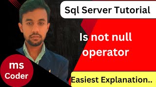 is not null in sql | sql server tutorial for beginners | operators in sql | sql queries | database