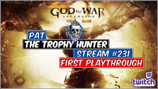 Pat The Trophy Hunter - Stream #231 - God of War: Ascension - First Playthrough