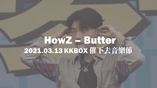 2021.03.13 KKBOX 催下去音樂節 // HowZ - Butter