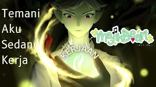 【TASK】Temani Aku Sedang Kerja! 【MajikBean】