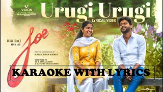 Urugi Urugi - karaoke with Lyrics Video | Joe | Rio Raj | Hariharan Ram.S | Siddhu Kumar