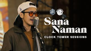 We Got - Sana Naman (Clock Tower Sessions)