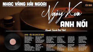 [CD906] Mở Nhẹ Nhàng Lk Nhạc Vàng Hải Ngoại Xưa Bất Hủ Còn Mãi Theo Thời Gian| Hữu Thái Lossless