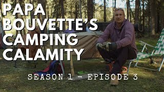 Papa Bouvette's Camping Calamity S1 Ep 03