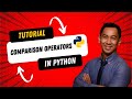 Python Programming - Comparison Operators | Episode 12 | Tutorial for beginners