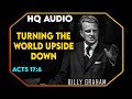 Turning The World Upside Down Acts 17:6 - #BillyGraham #Jesus #Christ