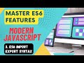 Master ES6 Features #3 - Import And Export Syntax
