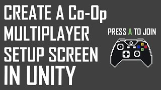 Tutorial - Create a Local Co-Op Player Setup Screen in Unity with the New Input