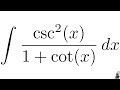 Integral csc^2(x)/(1 + cot(x)) with u substitution