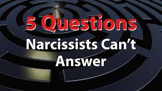 5 QUESTIONS THAT NARCISSISTS CAN'T ANSWER