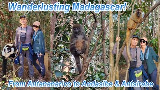 Wanderlusting Madagascar - from Antananarivo to Andasibe \u0026 Antsirabe