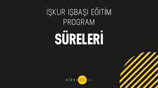 İŞKUR İşbaşı Eğitim Süreleri