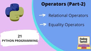 Operators in Python | Relational and Equality | Part-2 | Python Programming | Lecture-21