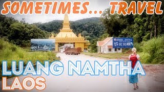 [Sometimes... Travel] Luang Namtha, Laos