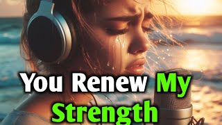 Find Strength in God – Christian Worship Music for Healing \u0026 Peace