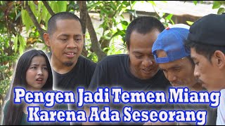 Pengen Jadi Temen Miang