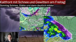 KALTFRONT mit SCHNEE(GEWITTERN), STURM und GLÄTTEGEFAHR am FREITAG - SONNTAG dann kurze MILDERUNG