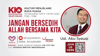 Jangan Bersedih, Allah Bersama Kita - Ust. Abu Syauqi | Kajian Jelang Buka Puasa