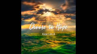 CHOOSE TO HOPE (Life dj set)