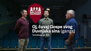 Oj, čuvaj Gospe svog Duvnjaka sina (ganga) – Tomislavgrad, BiH