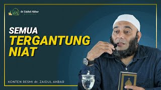 Semua Tergantung Niat - dr. Zaidul Akbar Official