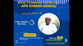 FRIDAY SERMON DEC6,2024/1446 AH. SHEIKH OSMAN IDDRIS PONG TAMALE||islamahdawah||official