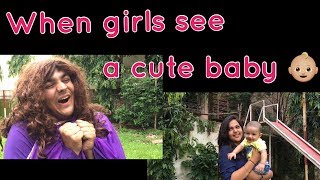 When girls see a cute baby | Ashish Chanchlani