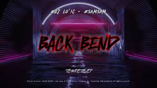 4. BACK BEND ( 2023 REMIX ) // #SAMSAM