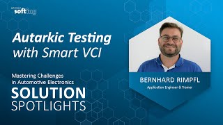 Autarkic Testing with Smart VCI | Solution Spotlight | Softing Automotive Electronics