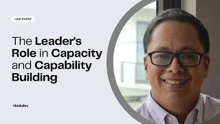 The Leader's Role in Capacity and Capability Building