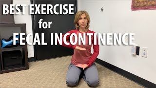 Best exercise for Fecal Incontinence by Core Pelvic Floor Therapy
