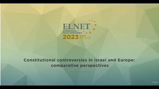 EIPC 2023 Panel 'Constitutional Controversies in Israel and Europe: Comparative Perspectives'