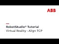 RobotStudio® Tutorial in VR – Align TCP