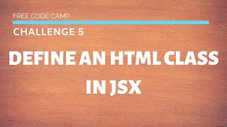 FCC - Define An HTML Class in JSX - SOLUTION !!!