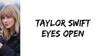 Taylor Swift - Eyes open (feat. The Civil Wars) (lyrics)