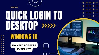 windows 10 quick login | without using enter key | auto password detection