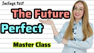 FUTURO PERFECTO EN INGLES. Fácil Practico y EFICIENTE. The future Perfect.