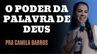 O PODER DA PALAVRA DE DEUS - Pastora Camila Barros