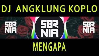 Download Lagu DJ SLOW FULL BASS ANGKLUNG KOPLO MENGAPA SEMBARANI... MP3 Gratis